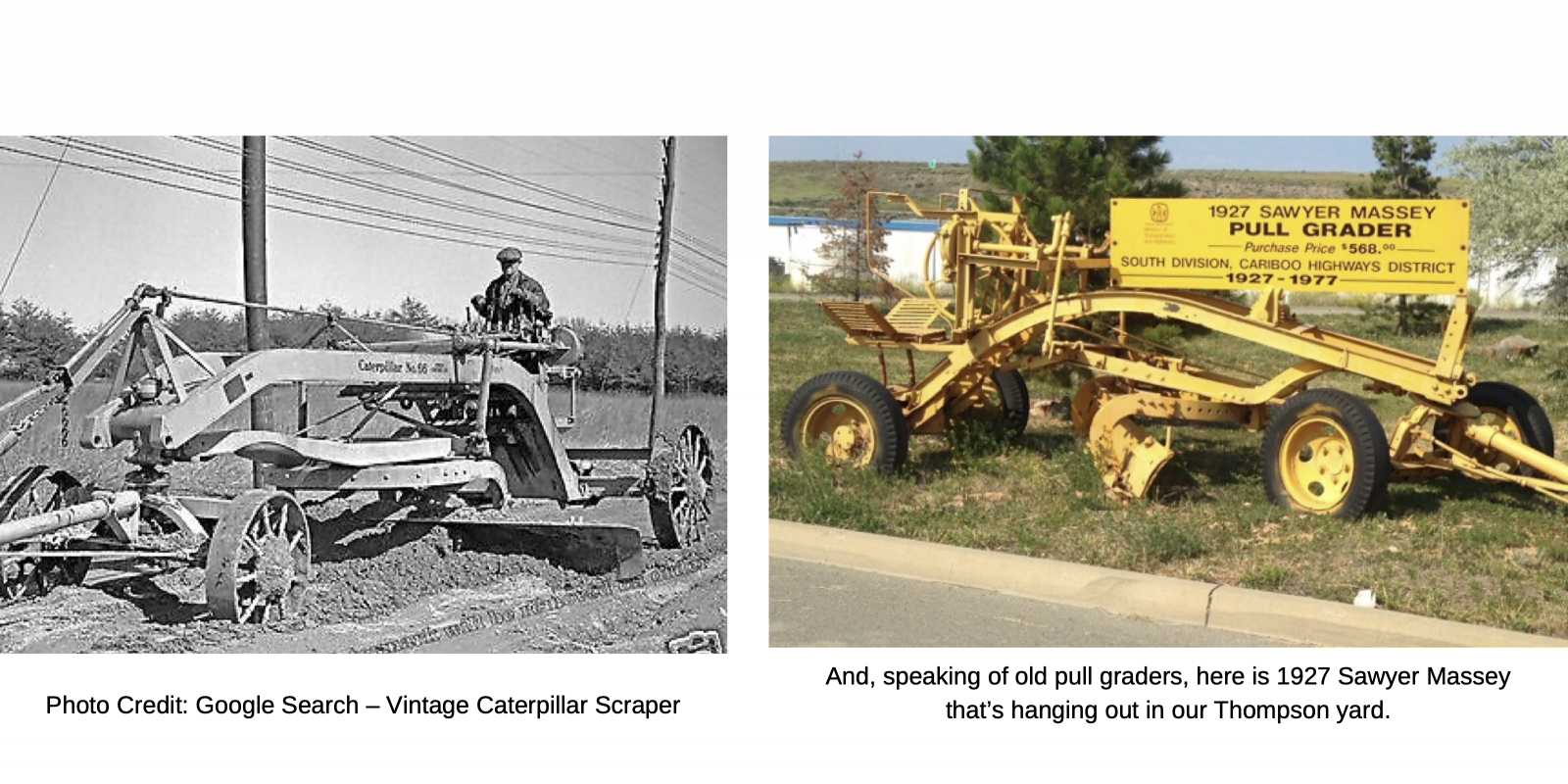 Image One - Photo Credit - Google Search - Vintage Caterpillar Scraper, Image 2 - A 1927 Sawyer Massey Pull Grader
